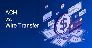 ACH và Wire Transfers: Sự Khác Biệt Là Gì?