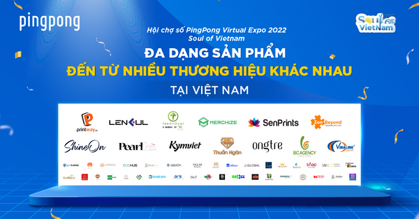 Đa Dạng Sản Phẩm Từ Nhiều Thương Hiệu Tại PingPong Virtual Expo 2022 - Soul of Vietnam