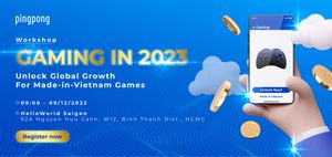 GAMING IN 2023 - Unlock global growth for made-in-Vietnam Games