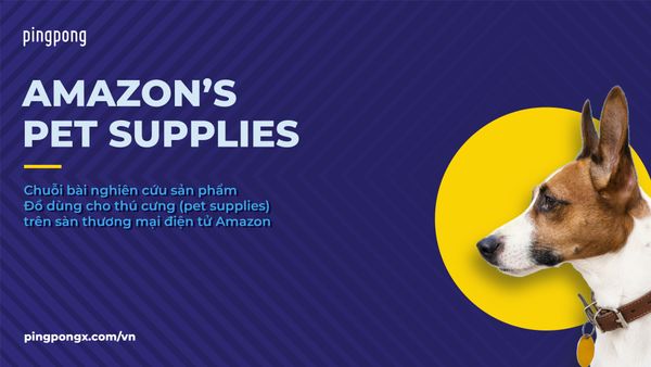 PingPong Ebook Series: "Danh mục sản phẩm Đồ dùng cho thú cưng - Pet Supplies"
