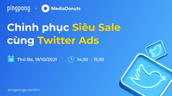 Workshop: Chinh Phục Siêu Sales Cùng Twitter Ads