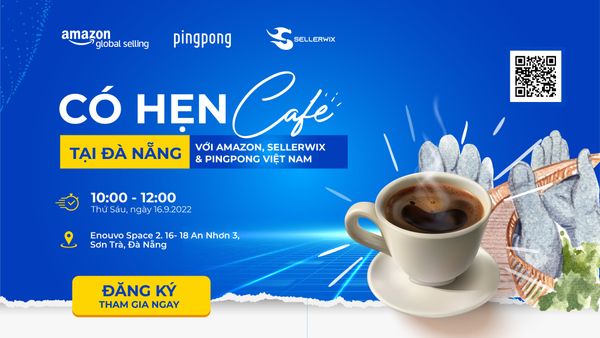 Có hẹn Cafe với Amazon, Sellerwix & PingPong Việt Nam tại Đà Nẵng