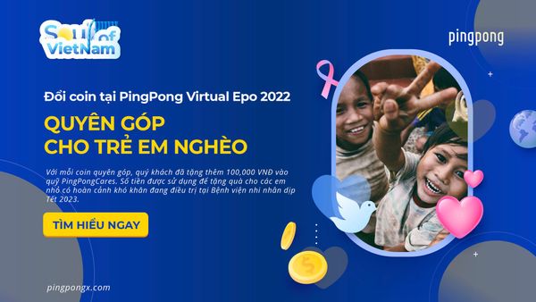 Quyên Góp Cho Trẻ Em Nghèo - Hành Động Ý Nghĩa Tại PingPong Virtual Expo 2022