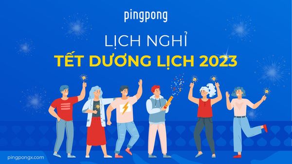 PingPong Thông Báo Lịch Nghỉ Tết Dương Lịch 2023